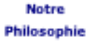 Notre  Philosophie